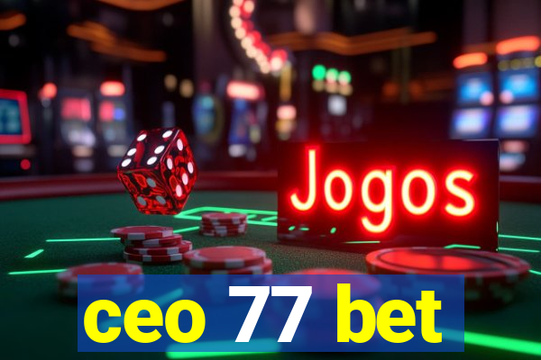 ceo 77 bet